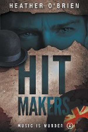 Hit Makers de Heather O'Brien