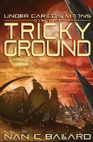 Tricky Ground de Nan C Ballard