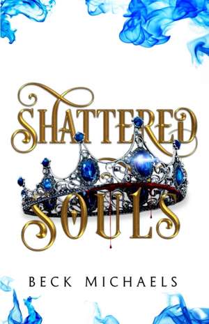 Shattered Souls (GOTM Limited Edition #3) de Beck Michaels