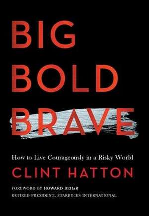 BIG BOLD BRAVE de Clint Hatton