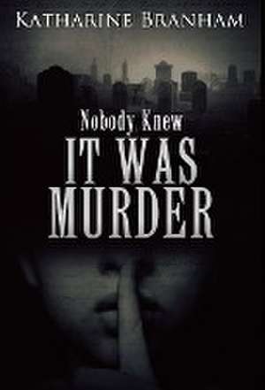 IT WAS MURDER de Katharine Branham