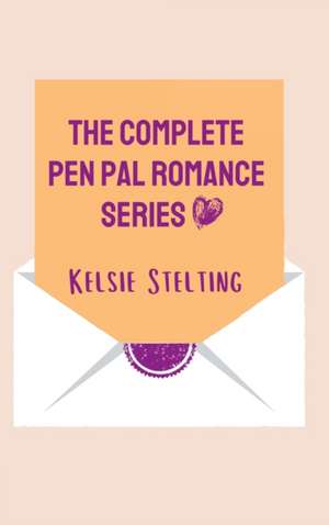 The Complete Pen Pal Romance Series de Stelting