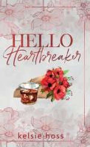 Hello Heartbreaker de Kelsie Hoss