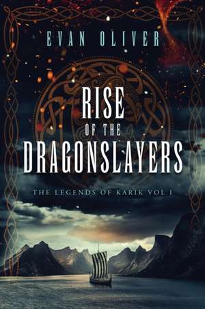 Rise of the Dragon Slayers de Evan Oliver