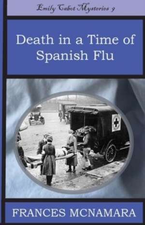 Death in a Time of Spanish Flu de Frances D McNamara