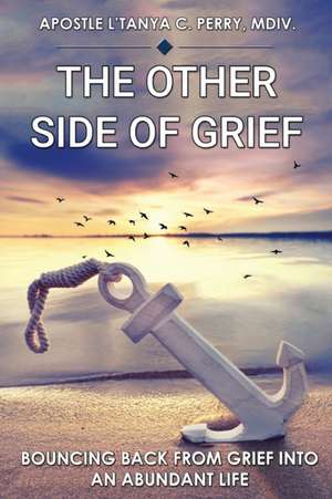 The Other Side of Grief de L'Tanya C Perry