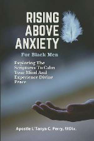 Rising Above Anxiety for Black Men de L'Tanya Perry