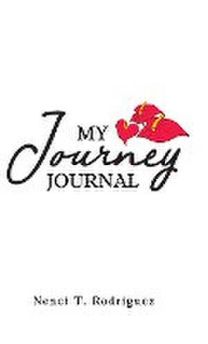 My Journey Journal de Nenci T Rodriguez