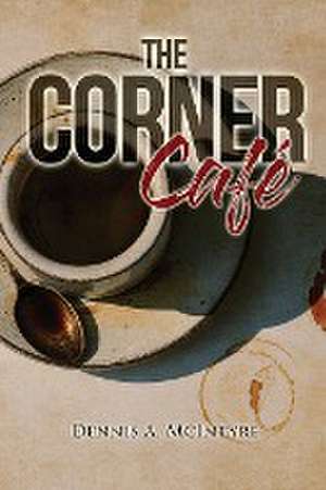 The Corner Cafe de Dennis Mcintyre