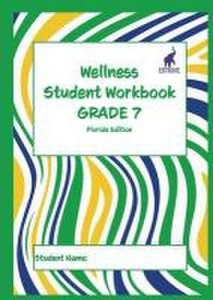 Wellness Student Workbook (Florida Edition) Grade 7 de Andrew Culley