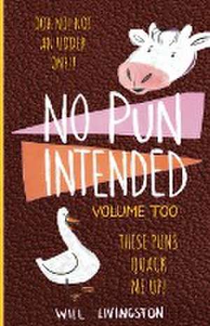 No Pun Intended de Will Livingston