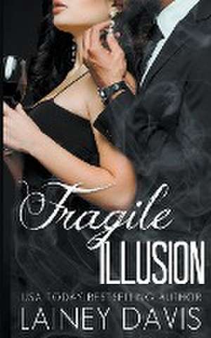 Fragile Illusion de Lainey Davis