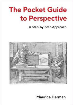 The Pocket Guide to Perspective: A Step-By-Step Approach de Maurice Herman