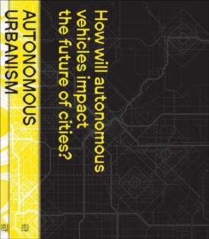 Autonomous Urbanism de Evan Shieh
