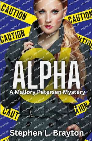 Alpha: A Mallory Petersen Mystery de Stephen L. Brayton