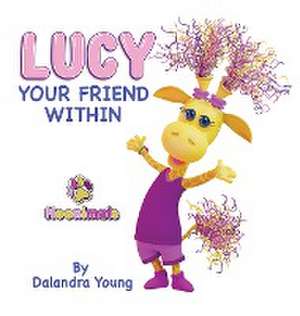 LUCY YOUR FRIEND WITHIN de Dalandra Young