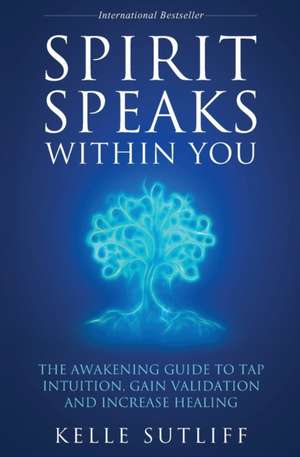 Spirit Speaks Within You de Kelle Sutliff