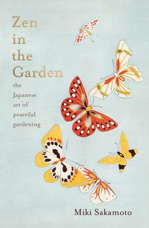 Zen in the Garden de Miki Sakamoto