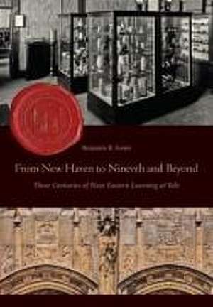 From New Haven to Nineveh and Beyond de Benjamin Foster