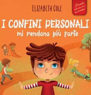 I confini personali mi rendono più forte de Elizabeth Cole