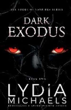 Dark Exodus de Lydia Michaels