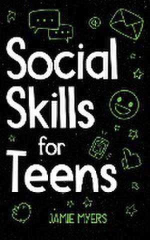 Social Skills for Teens de Jamie Myers