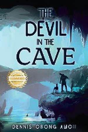 THE DEVIL IN THE CAVE de Dennis Obong Awoii