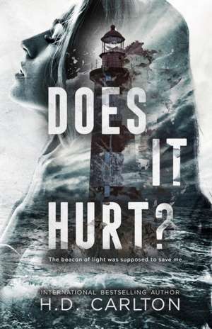 Does It Hurt? de H D Carlton