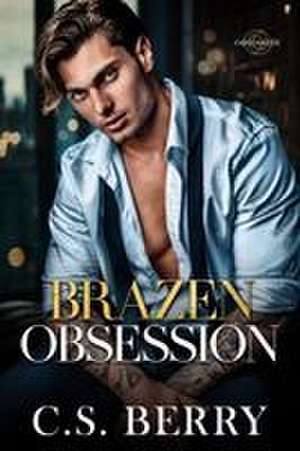 Brazen Obsession de C. S. Berry