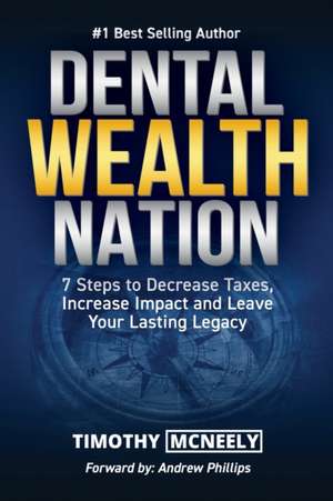 Dental Wealth Nation de Timothy McNeely