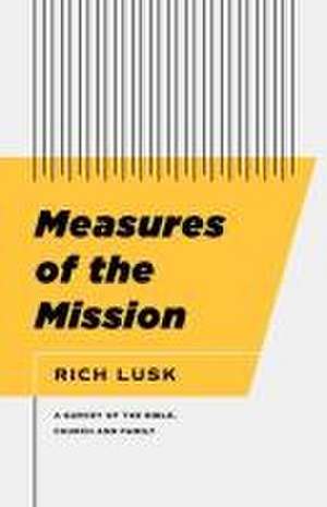 Measures of the Mission de Rich Lusk