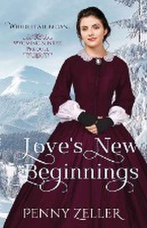 Love's New Beginnings de Penny Zeller