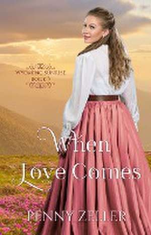 When Love Comes de Penny Zeller