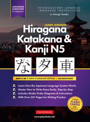 Learn Japanese Hiragana, Katakana and Kanji N5 - Workbook for Beginners de George Tanaka