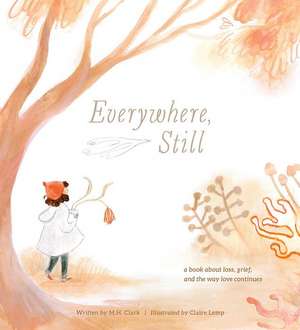 Everywhere, Still de M H Clark