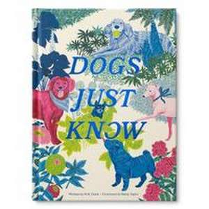 Dogs Just Know de M H Clark
