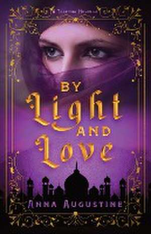 By Light & Love de Anna Augustine