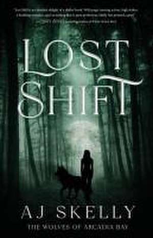 Lost Shift de Aj Skelly