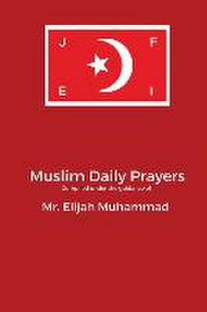 Muslim&#8232; Daily Prayers de Elijah Muhammad