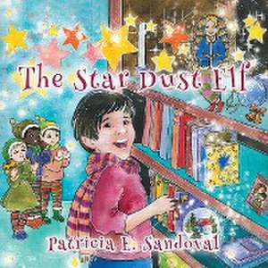 The Stardust Elf de Patricia E. Sandoval