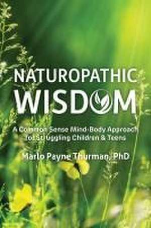 Naturopathic Wisdom de Marlo Payne Thurman