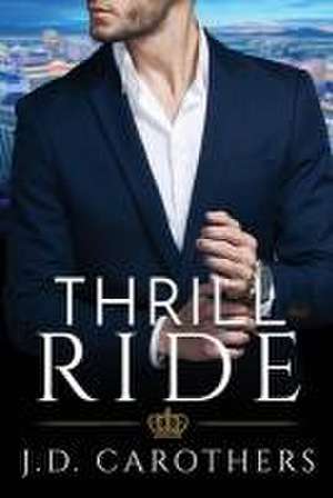 Thrill Ride de J. D. Carothers