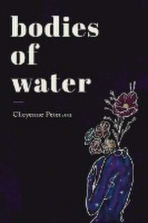 Bodies of Water de Cheyenne Peterson