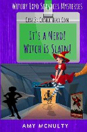 It's a Nerd! Witch Is Slain! de Amy McNulty