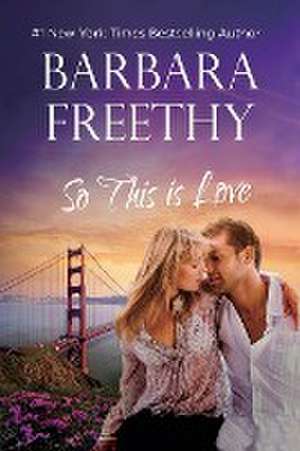 So This Is Love (LARGE PRINT EDITION) de Barbara Freethy