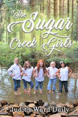 The Sugar Creek Girls de Judith Ward Daily