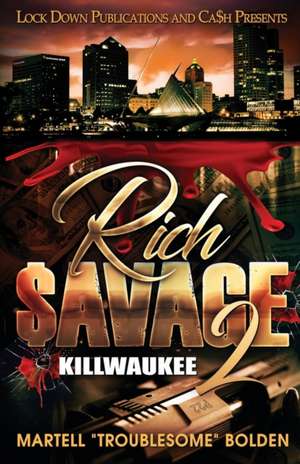 Rich $avage 2 de Martell "Troublesome" Bolden