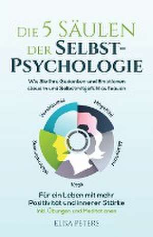 Die 5 Säulen der Selbst-Psychologie de Elisa Peters