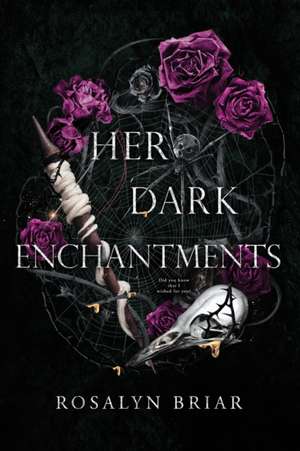 Her Dark Enchantments de Rosalyn Briar