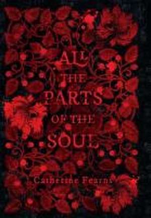 All the Parts of the Soul de Catherine Fearns